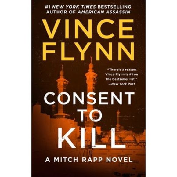 Consent to Kill: A Thriller -- Vince Flynn - Picture 1 of 1